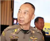  ?? Photo: Bangkok Post ?? National police chief Pol Gen Torsak Sukvimol.