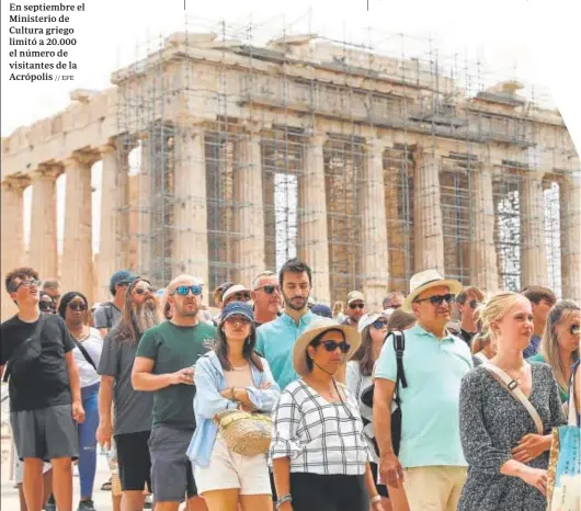  ?? // EFE ?? En septiembre el Ministerio de Cultura griego limitó a 20.000 el número de visitantes de la Acrópolis