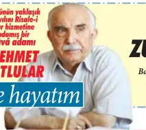  ?? dâvâ adamı ?? Ömrünün yaklaşık 50 yılını risale-i Nur hizmetine adamış bir Mehmet kutlular İşte hayatım