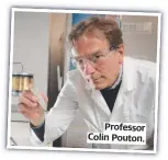  ??  ?? Professor Colin Pouton.