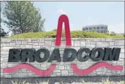  ?? Robert Gauthier Los Angeles Times ?? BROADCOM says it will create a $1.5-billion fund to ensure America’s lead in wireless technology.