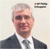  ??  ?? >
GP Philip Schuppler