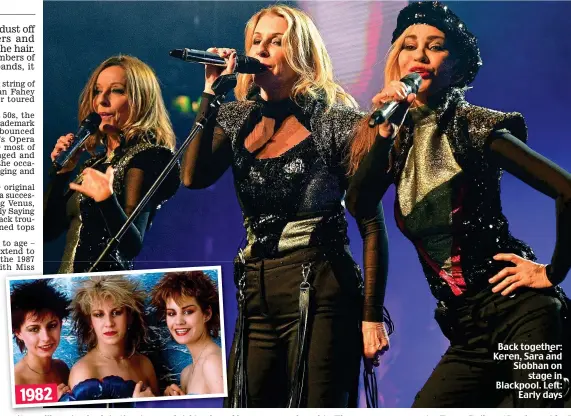  ??  ?? Back together: Keren, Sara and Siobhan on stage in Blackpool. Left: Early days