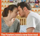  ??  ?? The Fowlers need a new love nest