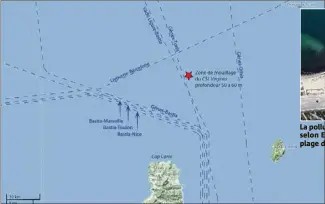  ?? (Source Marine Traffic) (Photo Philippe Arnassan) ?? La pollution du littoral est sous-évaluée, selon Europe Écologie-Les Verts. Ici, la plage de Pampelonne le  octobre. L’ONG Robin des Bois rappelle que le porte-conteneurs percuté était au mouillage à l’intersec- tion des routes empruntées par les car-ferries reliant les ports italiens, espagnols, français et tunisiens.