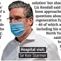  ??  ?? Hospital visit: Sir Keir Starmer