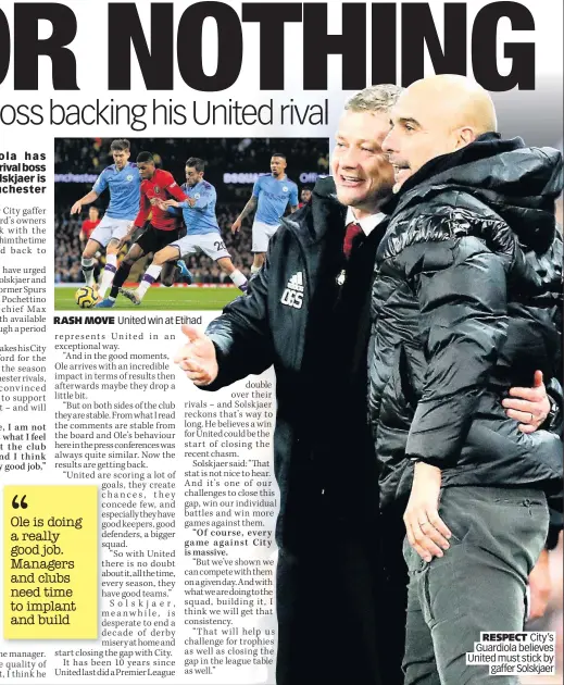  ??  ?? RESPECT City’s Guardiola believes United must stick by gaffer Solskjaer