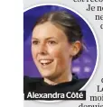  ??  ?? Alexandra Côté