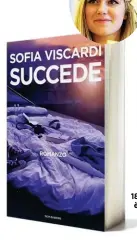  ??  ?? Sofia Viscardi (foto in alto), 18 anni, youtuber tra le più seguite, è autrice di Succede (Mondadori; a fianco, al copertina).