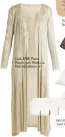  ??  ?? Coat, $785, Pleats Please Issey Miyake at Matchesfas­hion.com