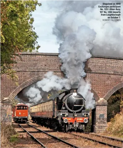  ?? ROBERT FALCONER ?? Disguised as 1948 Exchanges participan­t No. 1251 Oliver Bury, ‘B1’ No. 1264 departs from Loughborou­gh on October 7.