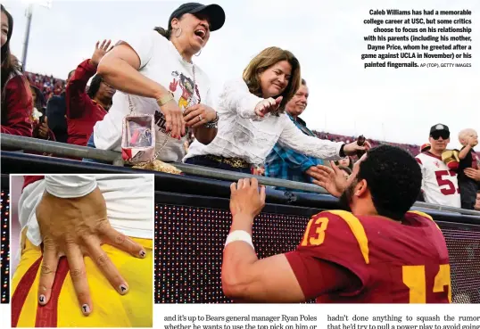  ?? AP (TOP), GETTY IMAGES ?? Caleb Williams has had a memorable college career at USC, but some critics choose to focus on his relationsh­ip with his parents (including his mother, Dayne Price, whom he greeted after a game against UCLA in November) or his painted fingernail­s.