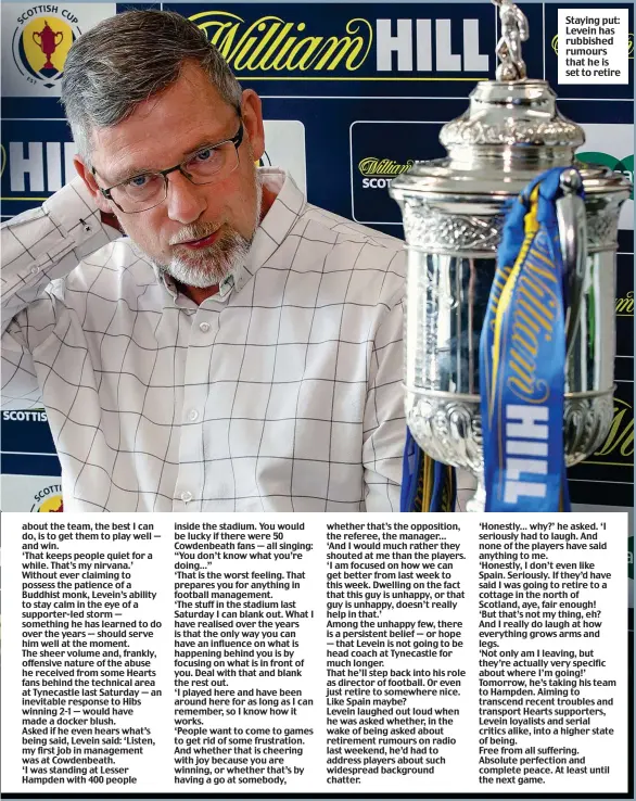  ??  ?? Staying put: Levein has rubbished rumours that he is set to retire