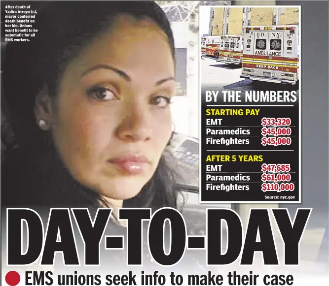  ??  ?? After death of Yadira Arroyo (r.), mayor conferred death benefit on her kin. Unions want benefit to be automatic for all EMS workers. Source: nyc.gov
