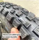  ?? ?? Vittoria tyres added speed but slashed durability