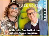  ?? ?? With John Cambell at the Mister Organ premiere.