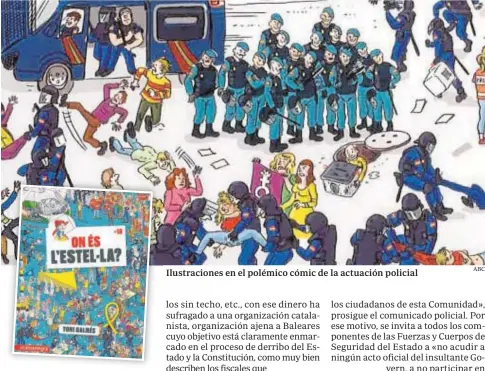  ?? ABC ?? Ilustracio­nes en el polémico cómic de la actuación policial