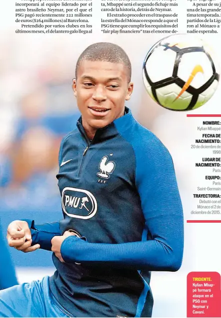  ??  ?? Kylian Mbappé formará ataque en el PSG con Neymar y Cavani.