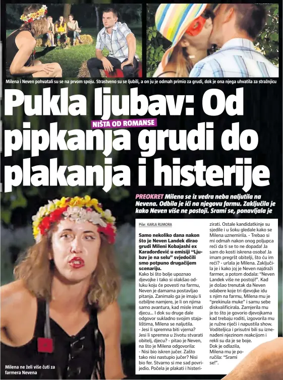  ??  ?? Milena i Neven pohvatali su se na prvom spoju. Strastveno su se ljubili, a on ju je odmah primio za grudi, dok je ona njega uhvatila za stražnjicu
Milena ne želi više čuti za farmera Nevena