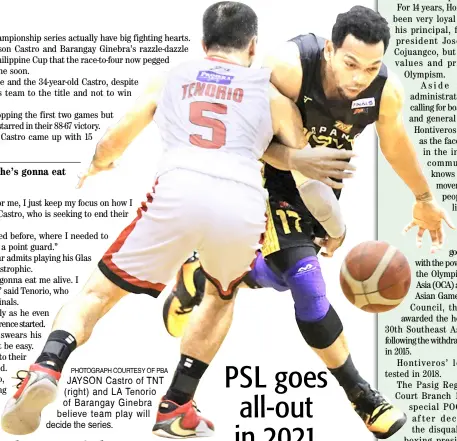  ?? PHOTOGRAPH COURTESY OF PBA ?? JAYSON Castro of TNT ( right) and LA Tenorio of Barangay Ginebra believe team play will decide the series.