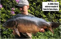  ??  ?? A 28lb 12oz mirror made it two in two days.