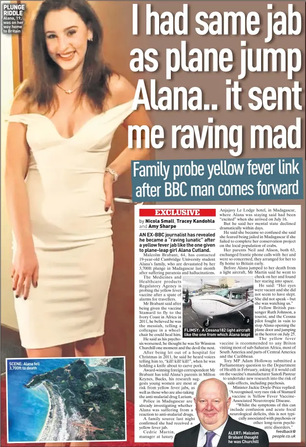  ??  ?? PLUNGE RIDDLE Alana, 19, was on her way home to Britain SCENE: Alana fell 3,700ft to death FLIMSY: A Cessna182 light aircraft like the one from which Alana leapt ALERT: Malcolm Brabant thought he was Churchill