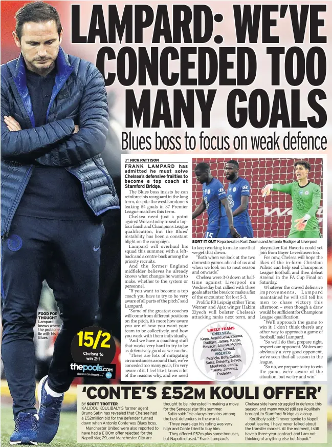  ??  ?? FOOD FOR THOUGHT Lampard knows where the problems lie with his Blues
SORT IT OUT Kepa berates Kurt Zouma and Antonio Rudiger at Liverpool