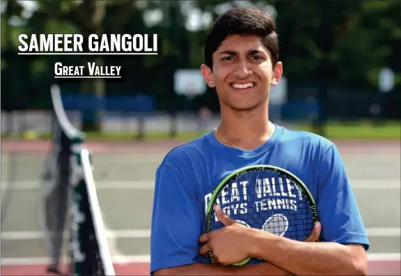  ?? PETE BANNAN — MEDIANEWS GROUP ?? Great Valley’s Sameer Gangoli is the Daily Local News All-Area Boys Tennis Player of the Year.