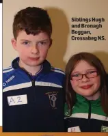  ??  ?? Siblings Hugh and Bronagh Boggan, Crossabeg NS.