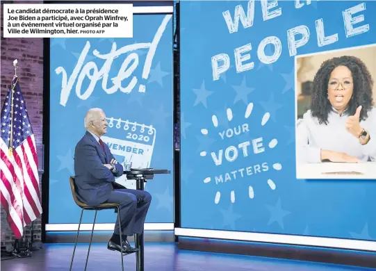  ?? PHOTO AFP ?? Le candidat démocrate à la présidence Joe Biden a participé, avec Oprah Winfrey, à un événement virtuel organisé par la Ville de Wilmington, hier.