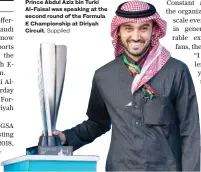  ?? Supplied ?? Prince Abdul Aziz bin Turki Al-Faisal was speaking at the second round of the Formula E Championsh­ip at Diriyah Circuit.