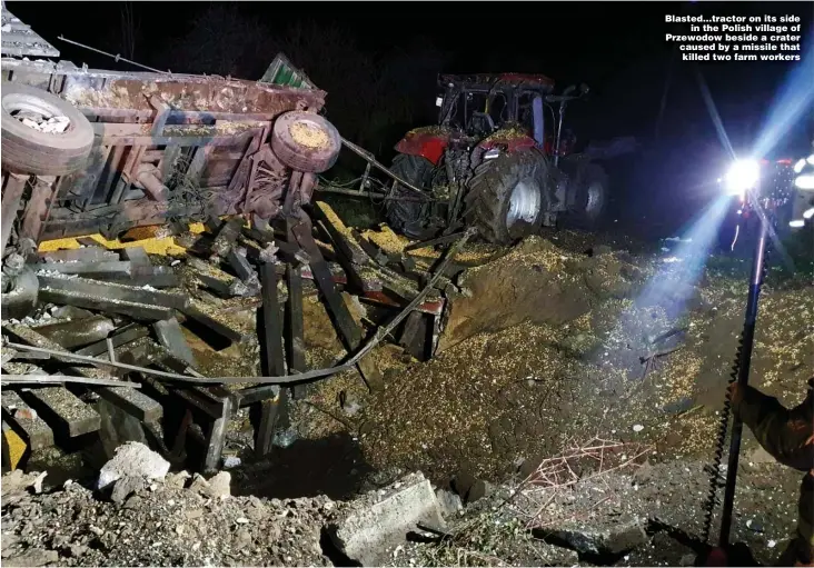  ?? Pictures: LEON NEAL/PA, NOELREPORT­S/TWITTER ?? Blasted…tractor on its side in the Polish village of Przewodow beside a crater caused by a missile that killed two farm workers