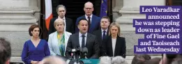  ?? ?? Leo Varadkar announced he was stepping down as leader of Fine Gael and Taoiseach last Wednesday