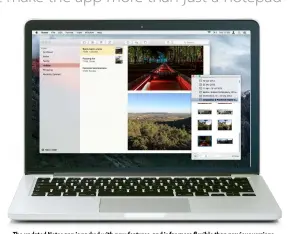  ??  ?? The updated Notes app is packed with new features, and is far more flexible than previous versions.