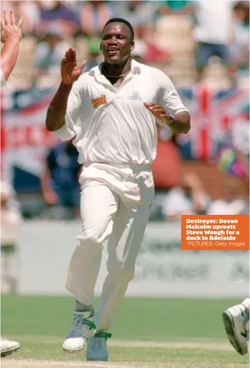  ?? PICTURES: Getty Images ?? Destroyer: Devon Malcolm uproots Steve Waugh for a duck in Adelaide