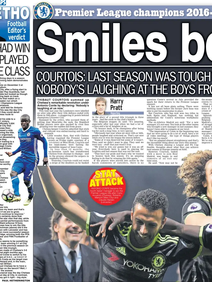  ??  ?? THIBAUT COURTOIS summed up Chelsea’s remarkable revolution under Antonio Conte by declaring: ‘Nobody’s laughing at us now.’
