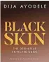  ?? ?? Black Skin: The Definitive Skincare Guide, published by HQ, is out now, priced £20