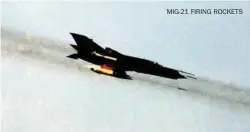  ??  ?? MIG-21 FIRING ROCKETS