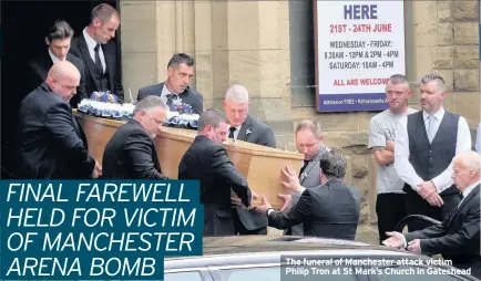  ??  ?? The funeral of Manchester attack victim Philip Tron at St Mark’s Church in Gateshead