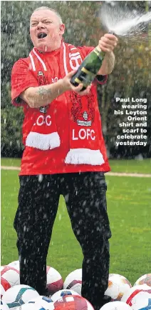  ?? Picture: JOE GIDDENS/PA ?? Paul Long wearing his Leyton Orient shirt and scarf to celebrate yesterday