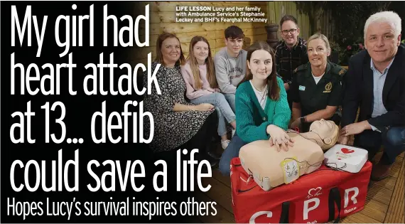  ?? ?? LIFE LESSON Lucy and her family with Ambulance Service’s Stephanie Leckey and BHF’S Fearghal Mckinney