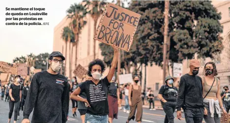  ?? /EFE ?? Se mantiene el toque de queda en Louisville por las protestas en contra de la policía.