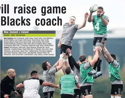  ?? PHOTO: GETTY IMAGES ?? Rise up . . . Brodie Retallick (left) and Patrick Tuipulotu contest a lineout during an All Blacks training session at the Ireland Sport Institute in Dublin yesterday.