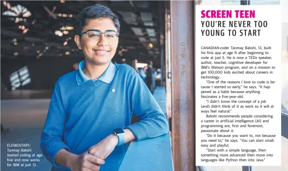  ??  ?? ELEMENTARY: Tanmay Bakshi started coding at age five and now works for IBM at just 13.