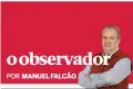  ?? POR MANUEL FALCÃO
DIRECTOR-GERAL DA NOVA EXPRESSÃO ??