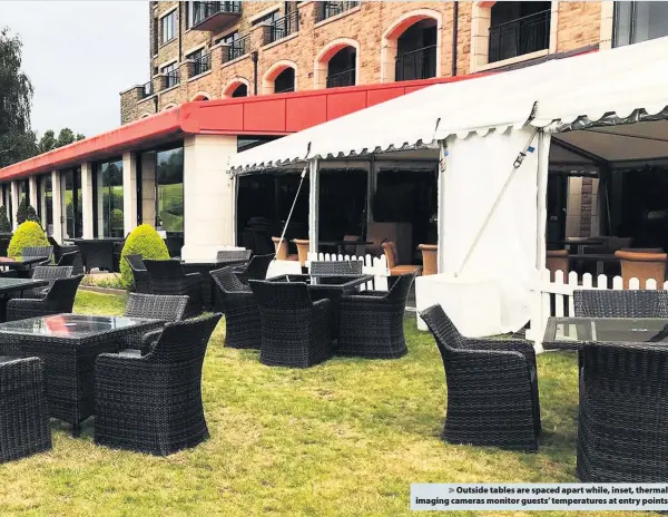  ??  ?? > Outside tables are spaced apart while, inset, thermal imaging cameras monitor guests’ temperatur­es at entry points