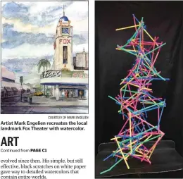  ?? COURTESY OF MARK ENGELIEN COURTESY OF IVA FENDRICK ?? Artist Mark Engelien recreates the local landmark Fox Theater with watercolor.
Iva Fendrick let the straws guide her art piece. After some time, the shape started to resemble a chaotic double helix, which led to the title “DNA Gone Amuck.”