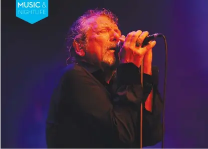  ?? MATT ROBERTS/GETTY IMAGES ?? Robert Plant plays at Taste of Chicago on Fri 7/12.
