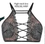  ??  ?? High-neck bra R99,99, MRP