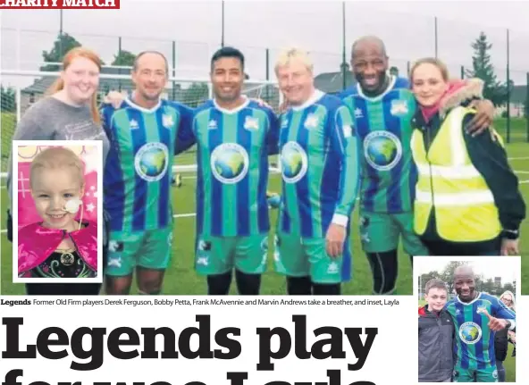  ??  ?? Legends Former Old Firm players Derek Ferguson, Bobby Petta, Frank McAvennie and Marvin Andrews take a breather, and inset, Layla Thumbs up Marvin Andrew poses with a young fan